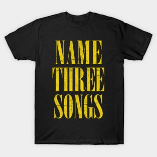 Name Three Songs --- Grunge Meme Mashup T-Shirt